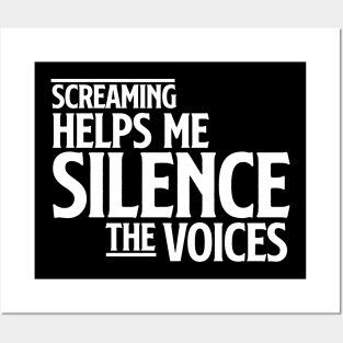 Screaming helps me silence the voices Posters and Art